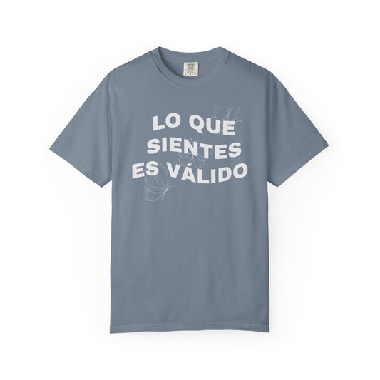 Lo Que Sientes Es Válido Tee