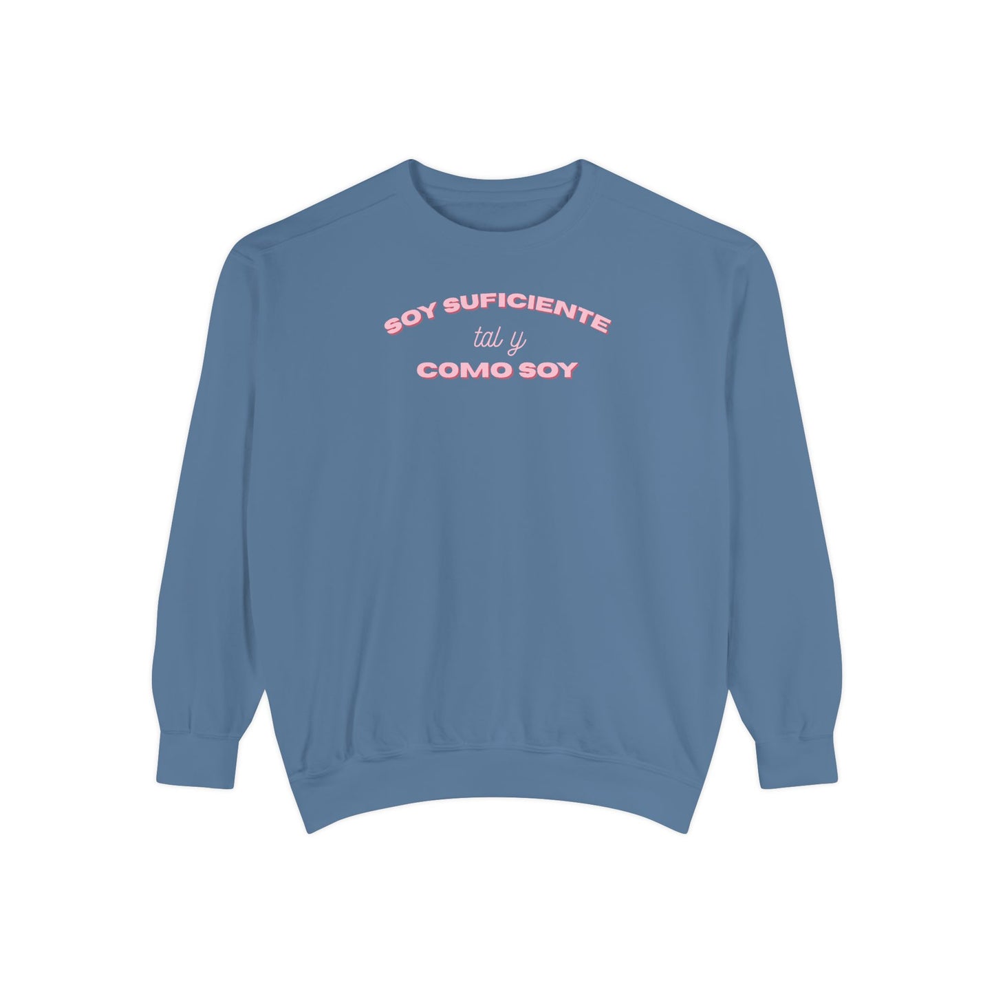 Soy Suficiente Como Soy Sweatshirt