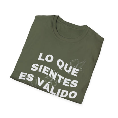 Lo Que Sientes Es Válido Tee
