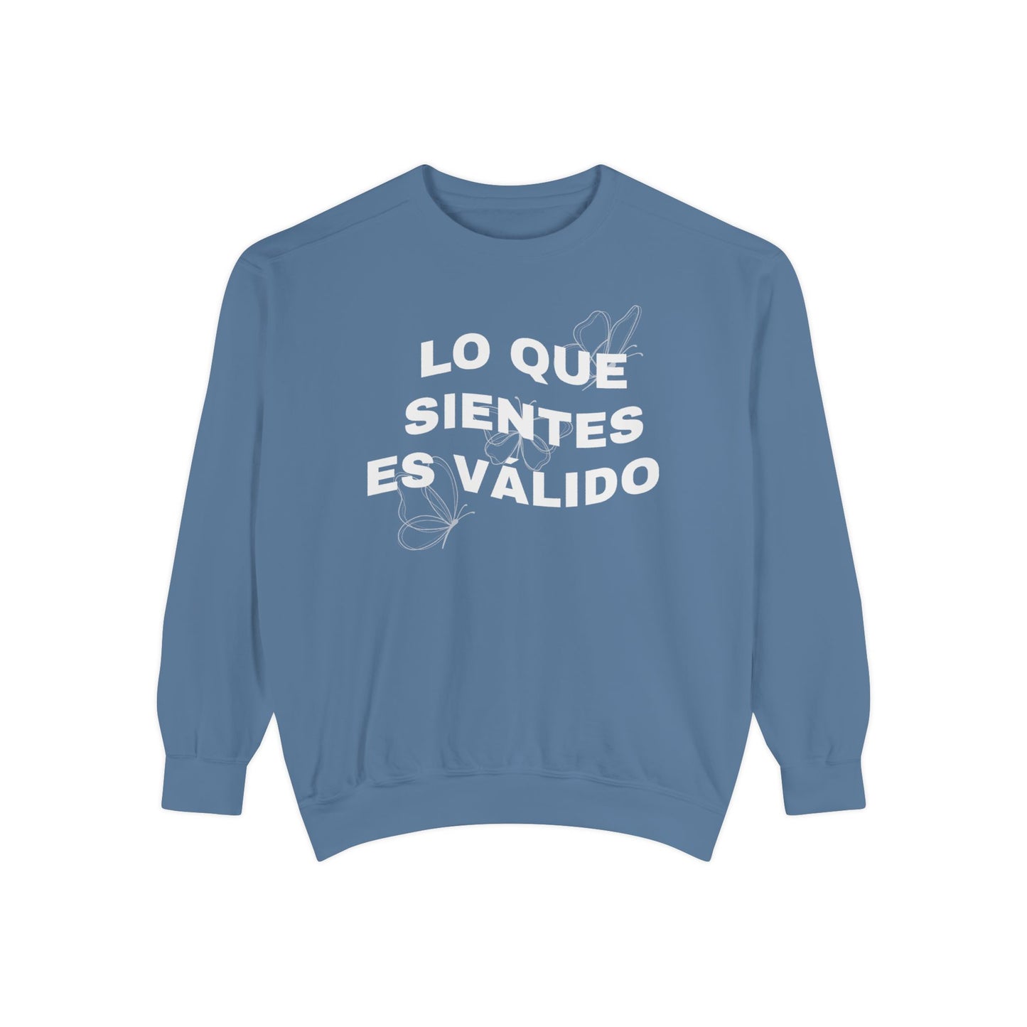 Lo Que Sientes Es Válido Sweatshirt