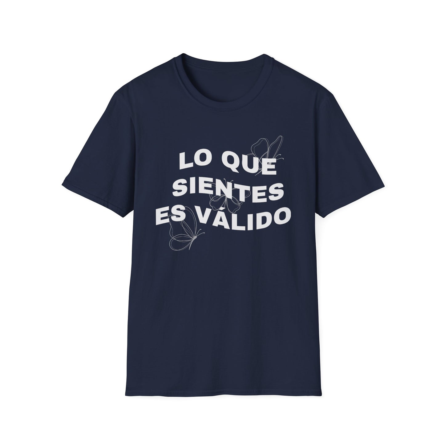 Lo Que Sientes Es Válido Tee
