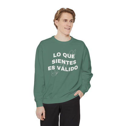 Lo Que Sientes Es Válido Sweatshirt