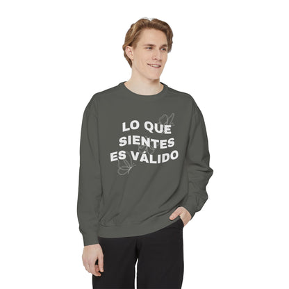 Lo Que Sientes Es Válido Sweatshirt