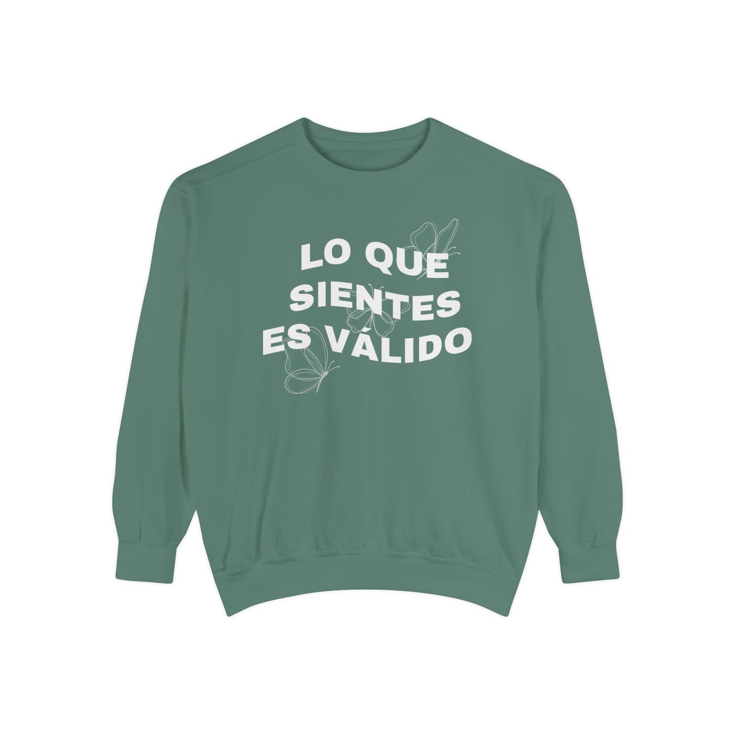Lo Que Sientes Es Válido Sweatshirt