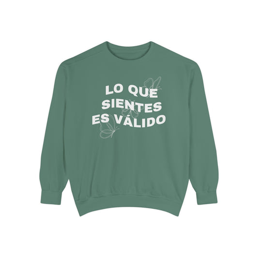 Lo Que Sientes Es Válido Sweatshirt