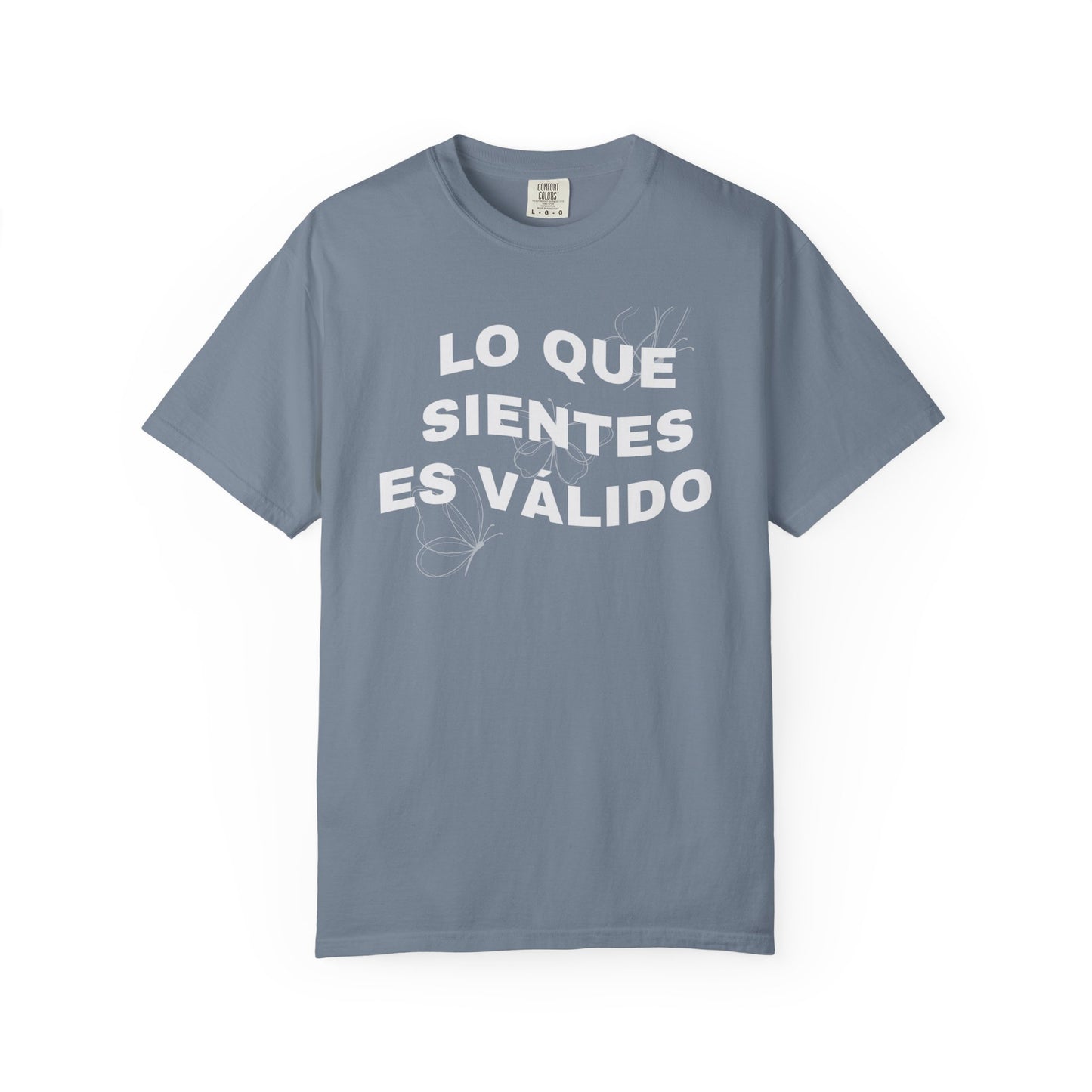 Lo Que Sientes Es Válido Tee
