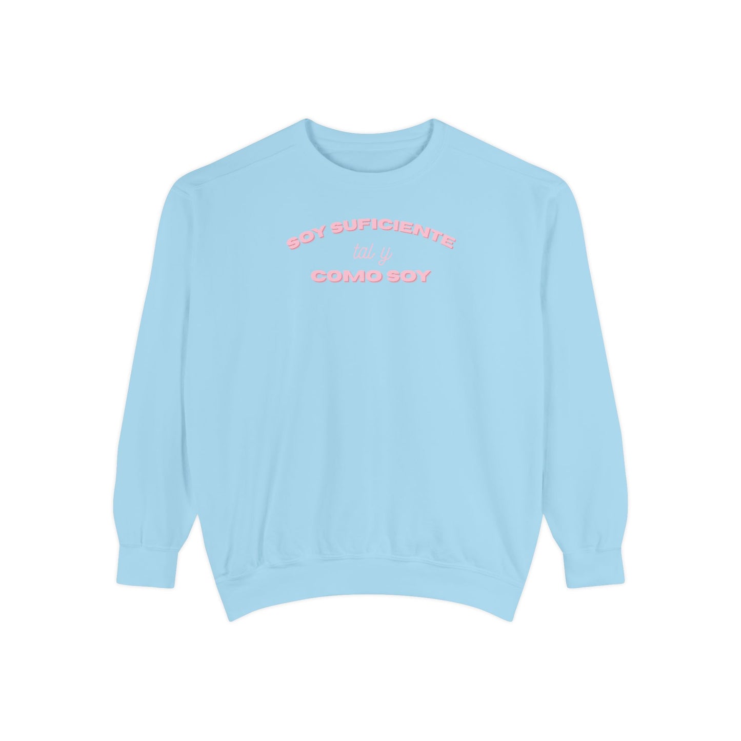 Soy Suficiente Como Soy Sweatshirt