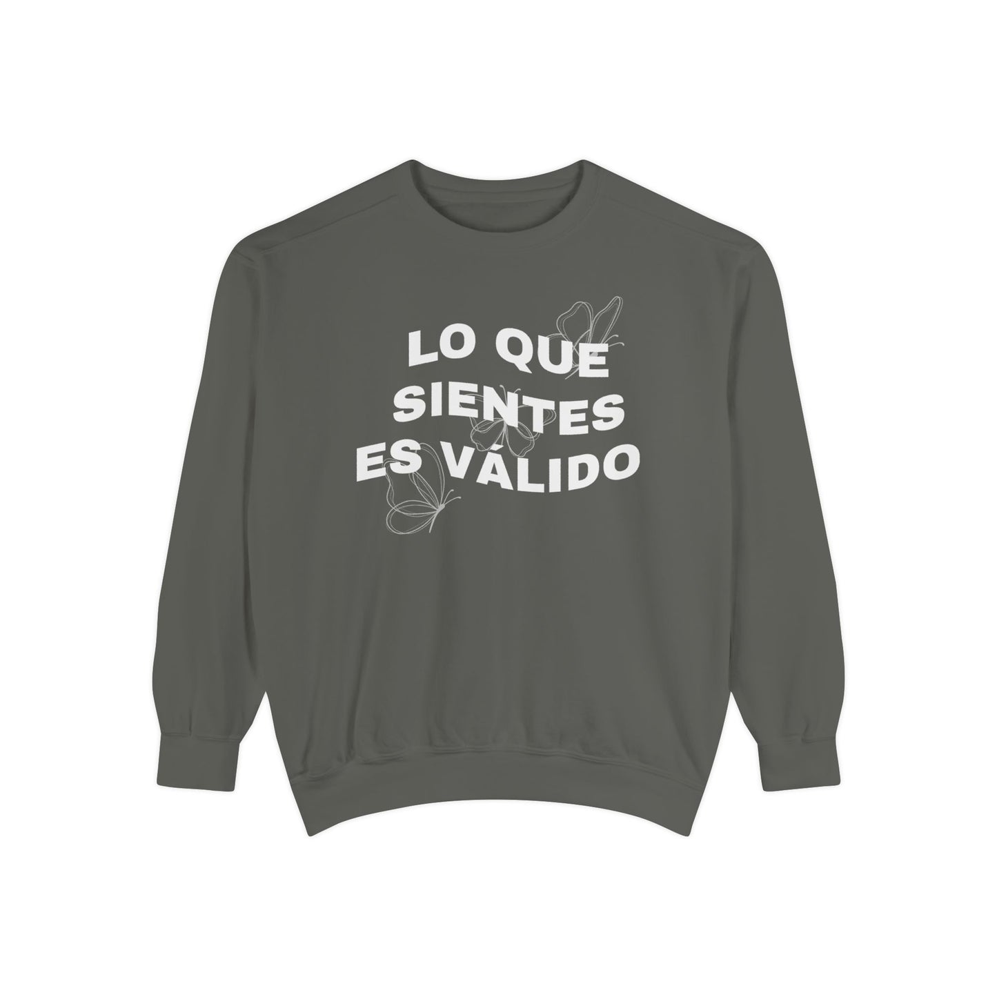 Lo Que Sientes Es Válido Sweatshirt
