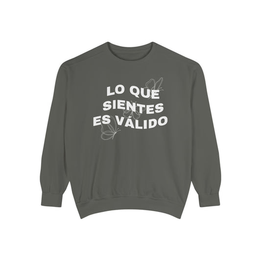 Lo Que Sientes Es Válido Sweatshirt