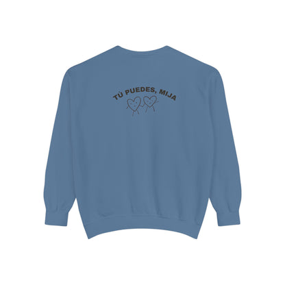 Tu Puedes Mija Sweatshirt