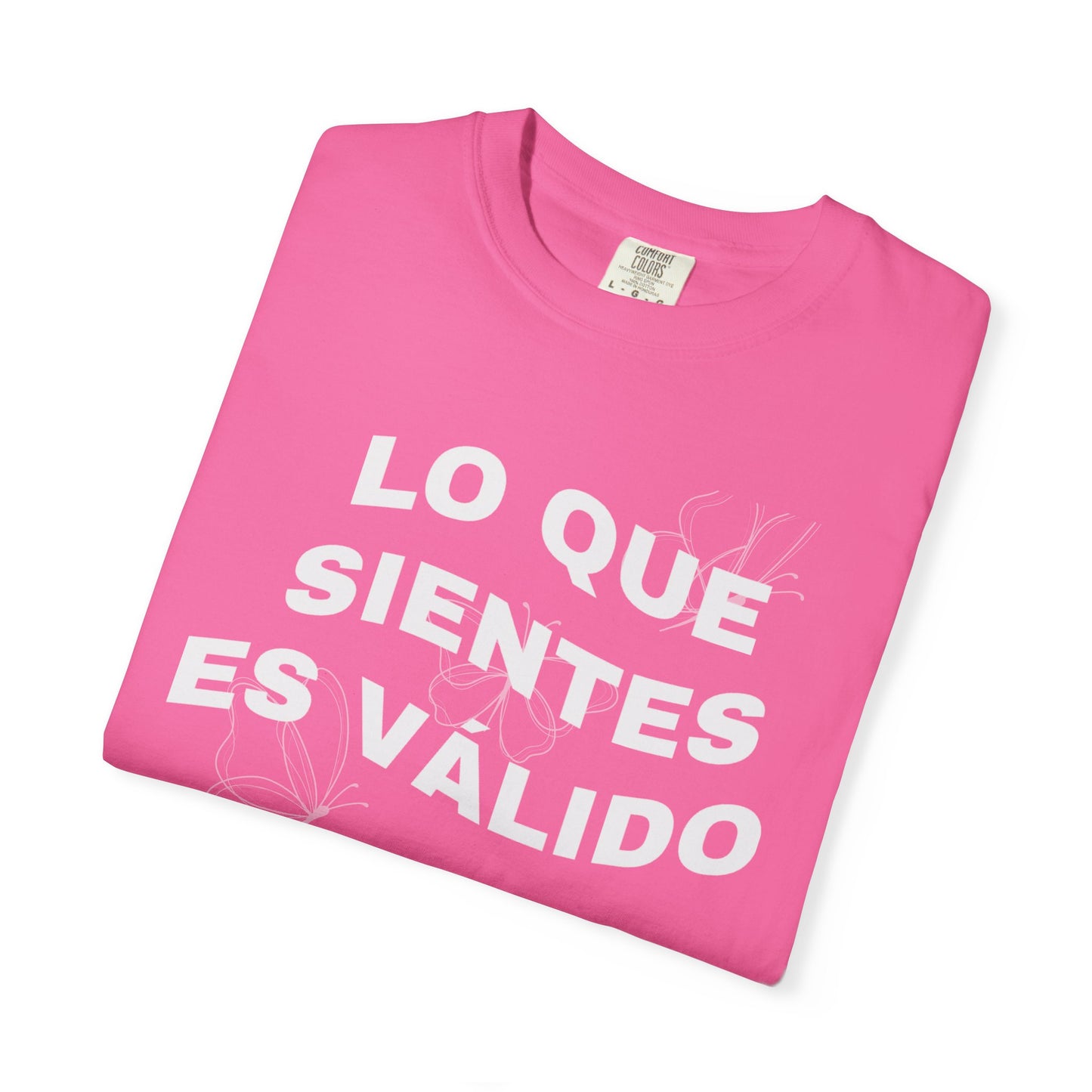 Lo Que Sientes Es Válido Tee