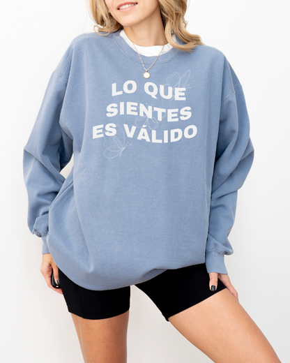 Lo Que Sientes Es Válido Sweatshirt