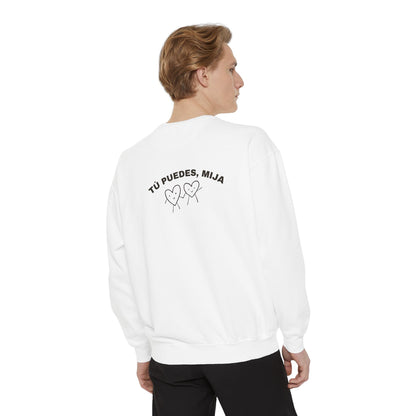Tu Puedes Mija Sweatshirt