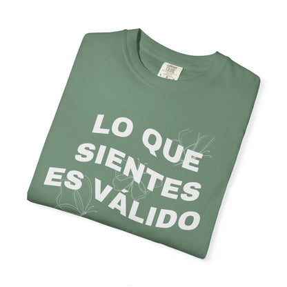 Lo Que Sientes Es Válido Tee