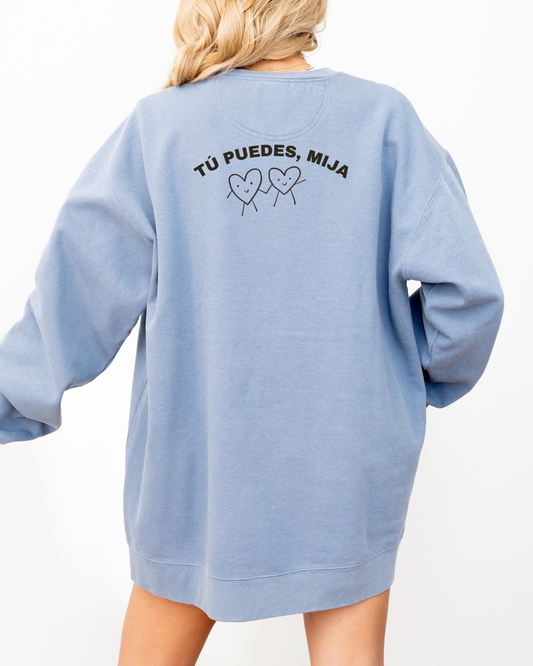 Tu Puedes Mija Sweatshirt