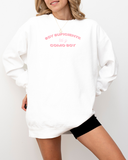 Soy Suficiente Como Soy Sweatshirt