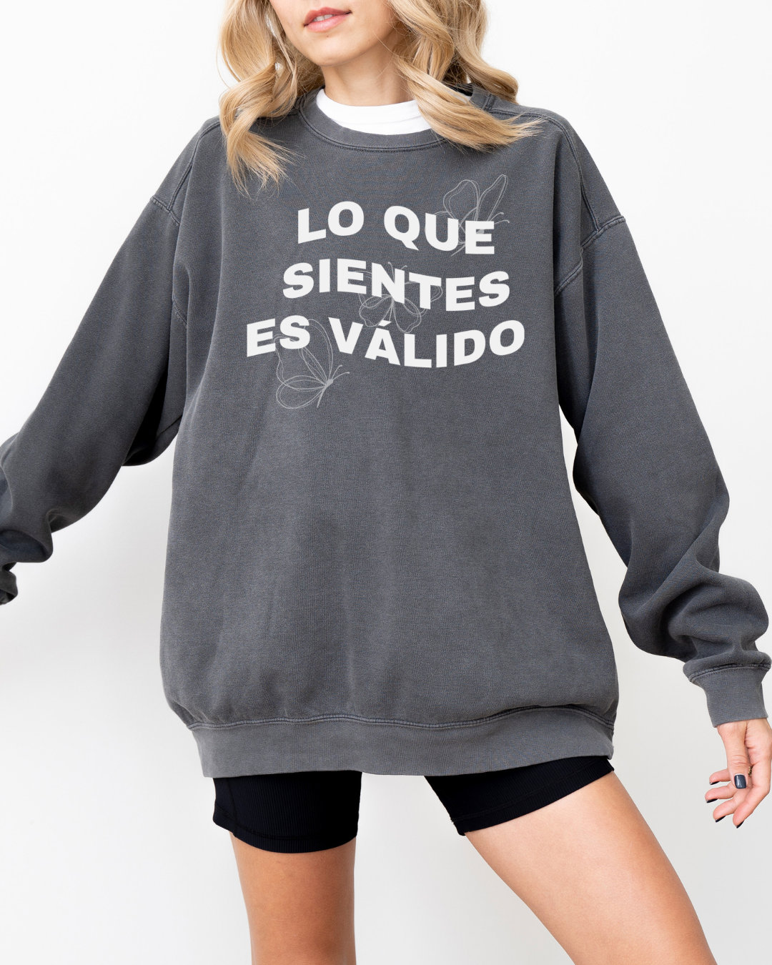Lo Que Sientes Es Válido Sweatshirt