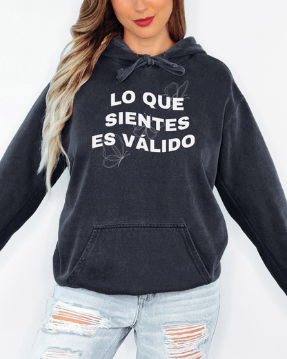 Lo Que Sientes Es Válido Hoodie