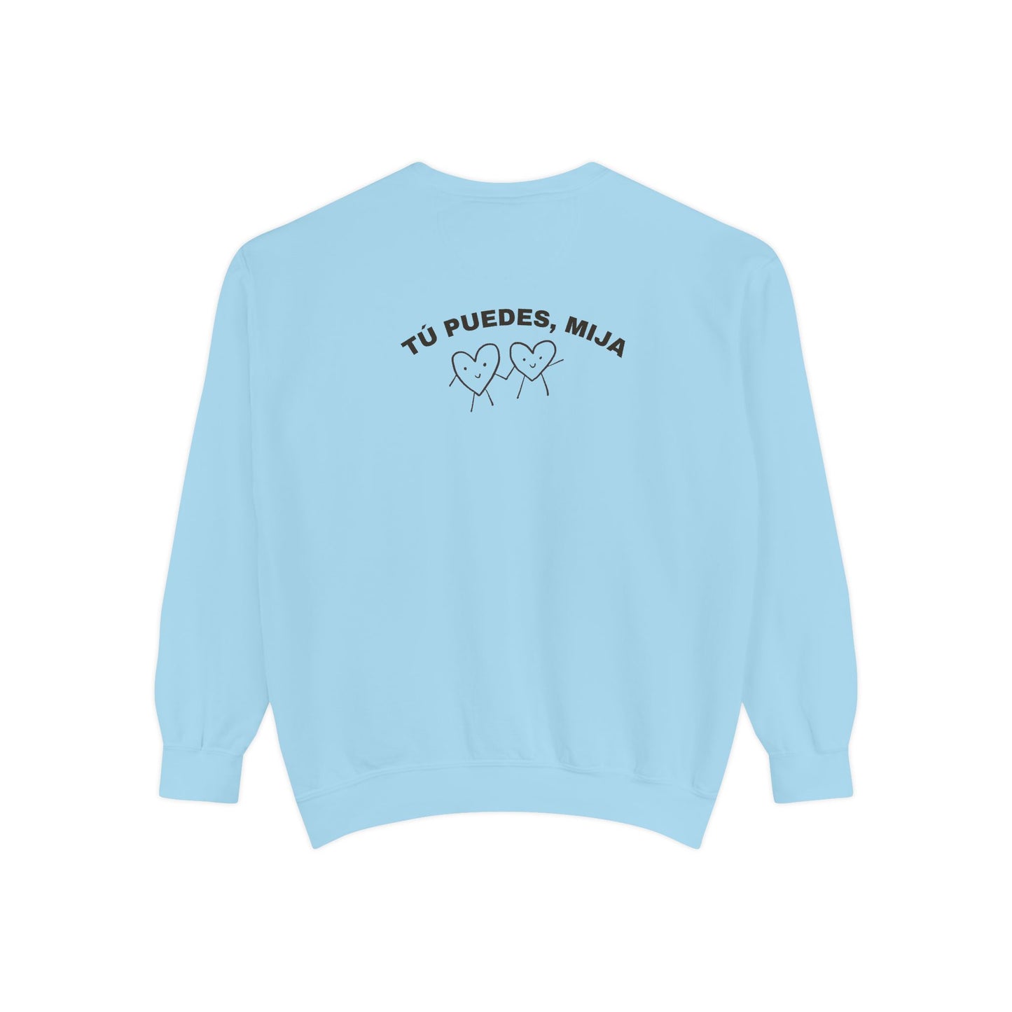 Tu Puedes Mija Sweatshirt