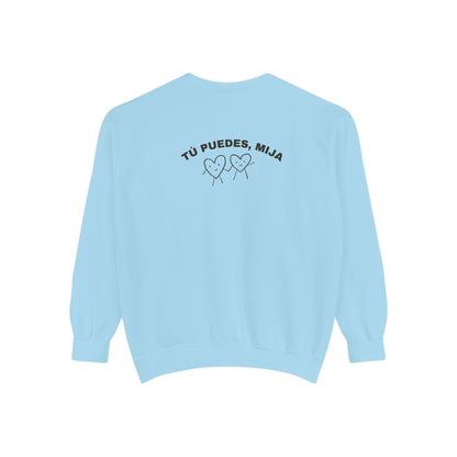 Tu Puedes Mija Sweatshirt