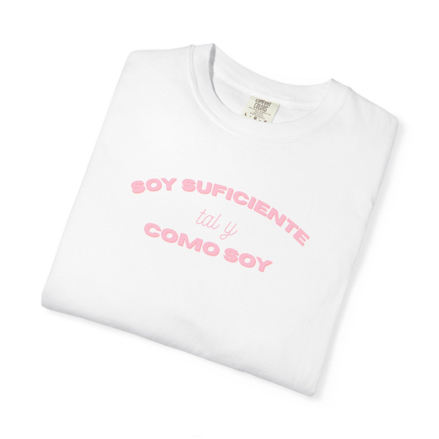 Soy Suficiente Como Soy Tee