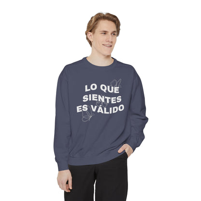 Lo Que Sientes Es Válido Sweatshirt