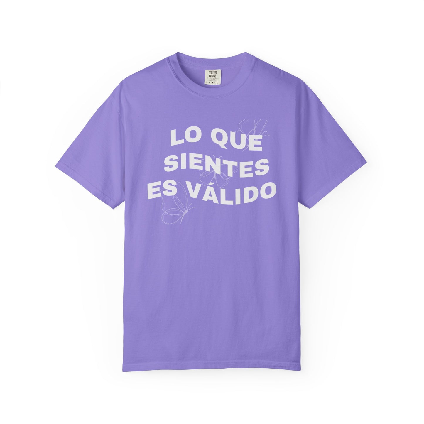 Lo Que Sientes Es Válido Tee
