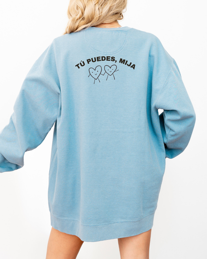 Tu Puedes Mija Sweatshirt