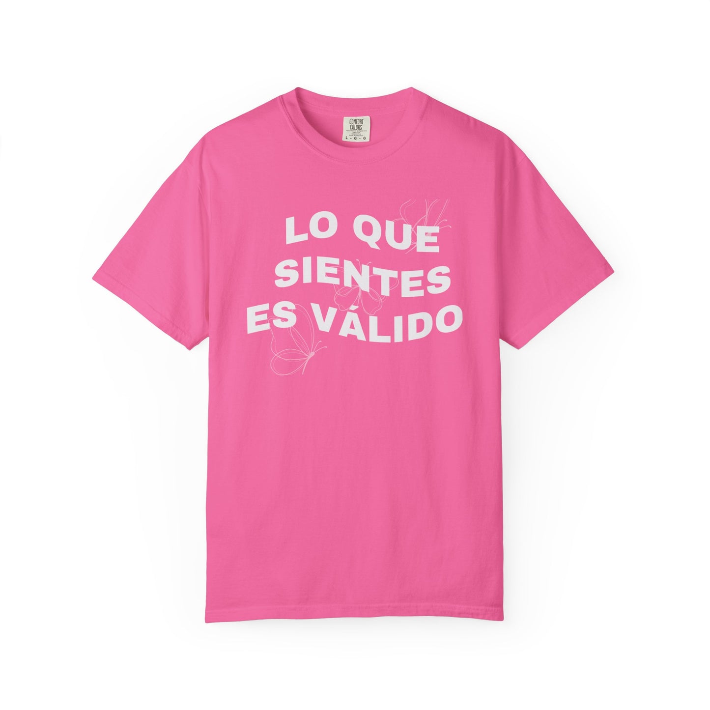 Lo Que Sientes Es Válido Tee