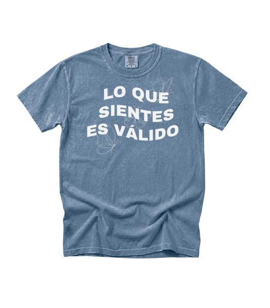 Lo Que Sientes Es Válido Tee