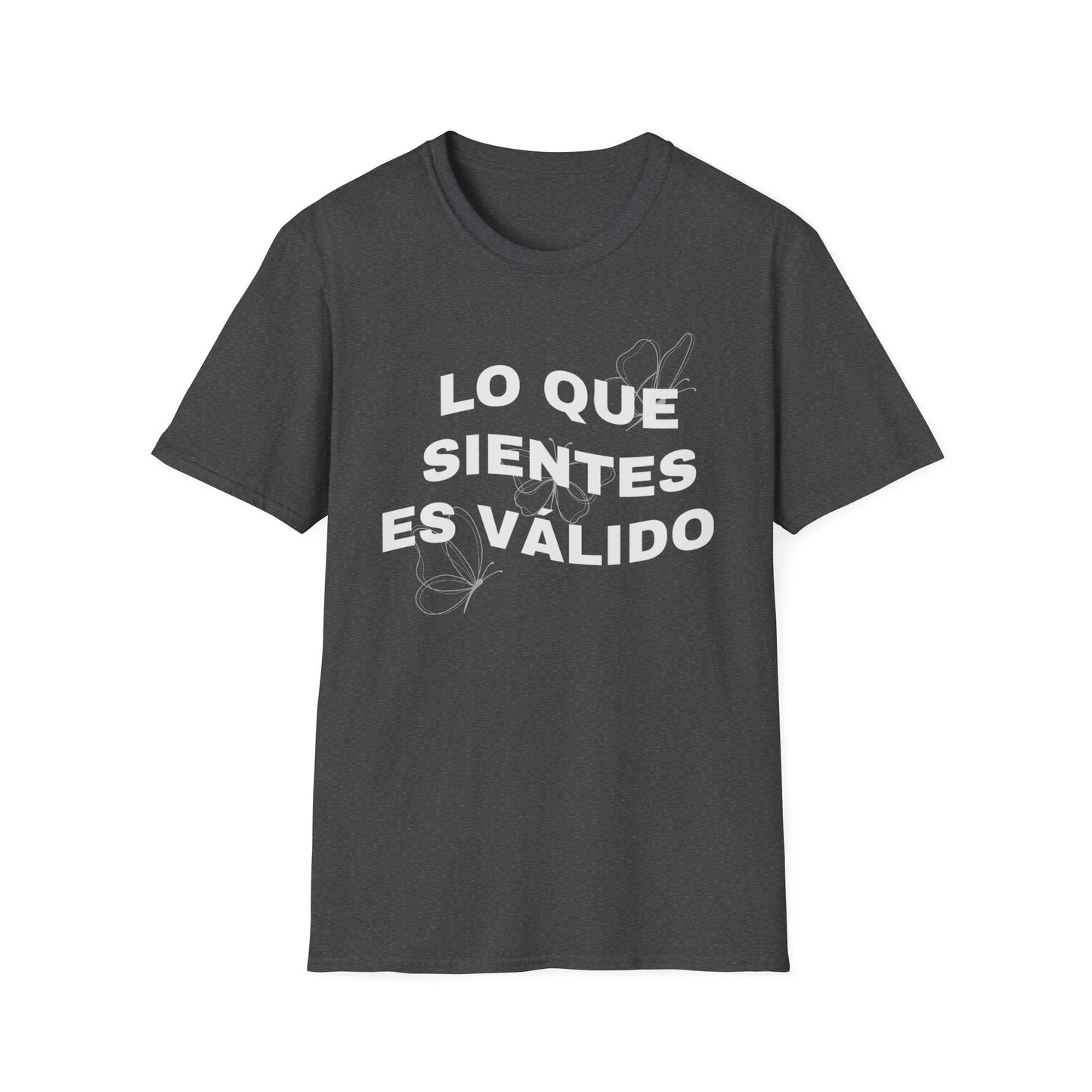 Lo Que Sientes Es Válido Tee
