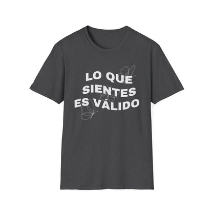 Lo Que Sientes Es Válido Tee