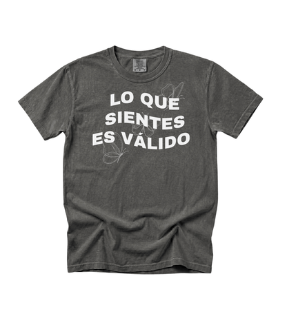 Lo Que Sientes Es Válido Tee