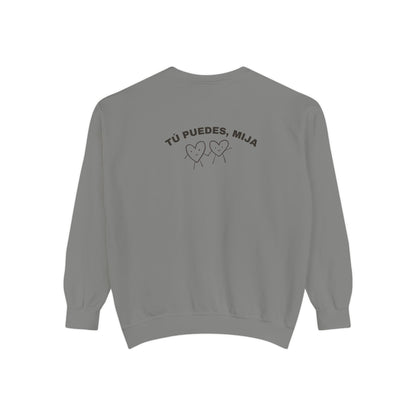 Tu Puedes Mija Sweatshirt