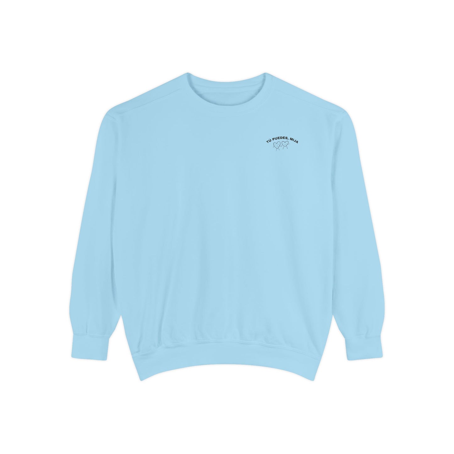 Tu Puedes Mija Sweatshirt